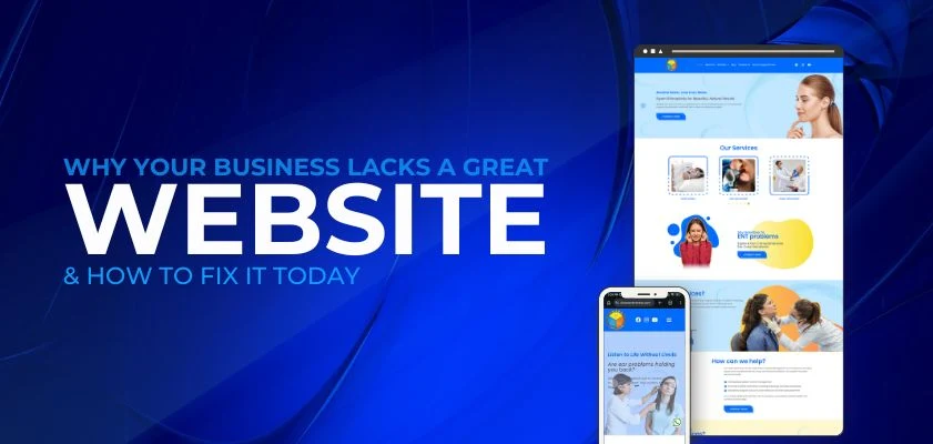 why your business lacks a great website