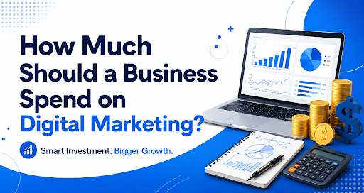 How Much Should a Business Spend on Digital Marketing?